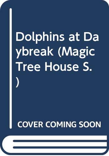 Stock image for Dolphins at Daybreak: No. 9 (Magic Tree House S.) for sale by Goldstone Books