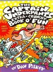Stock image for The Captain Underpants Extra-Crunchy Book O' Fun for sale by SecondSale