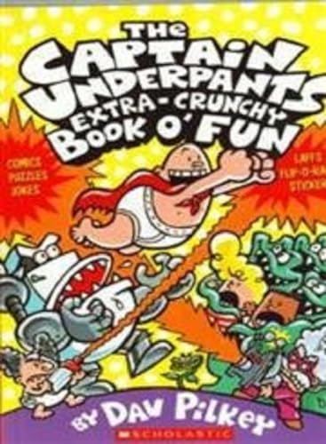 9780439993449: The Captain Underpants' Extra-Crunchy Book O'Fun