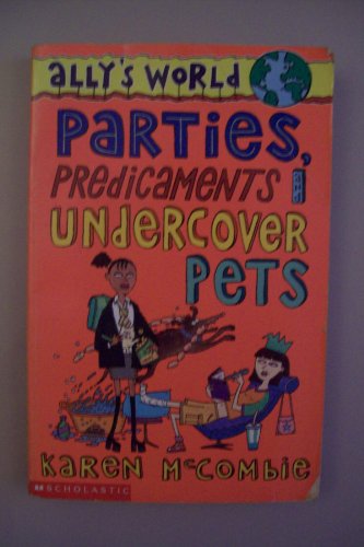 Stock image for Parties, Predicaments and Undercover Pets (Ally's World S.) for sale by AwesomeBooks
