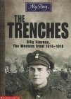 Beispielbild fr Trenches; Billy Stevens, the Western Front 1914-1918 zum Verkauf von ThriftBooks-Dallas