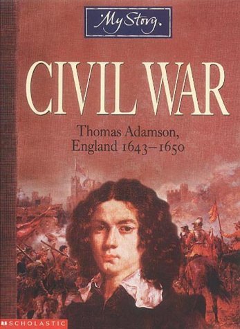 Civil War; Thomas Adamson, England 1643-1650 (9780439994248) by Vince Cross