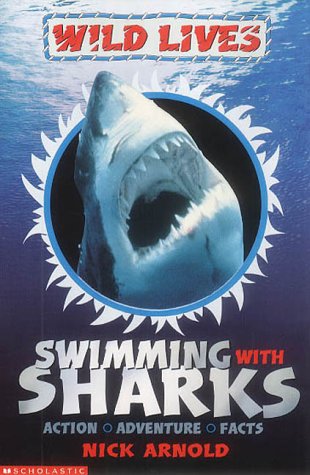 Imagen de archivo de Swimming with Sharks (Wild Lives) (Action, adventure, facts) a la venta por WorldofBooks