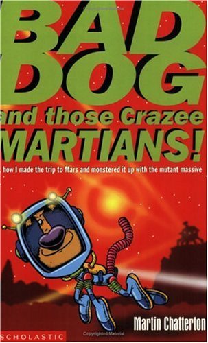 Beispielbild fr Bad Dog and Those Crazee Martians! zum Verkauf von WorldofBooks