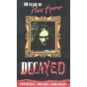 Decayed; 10 Years of Point Horror (Point Horror Collections) (9780439994767) by [???]