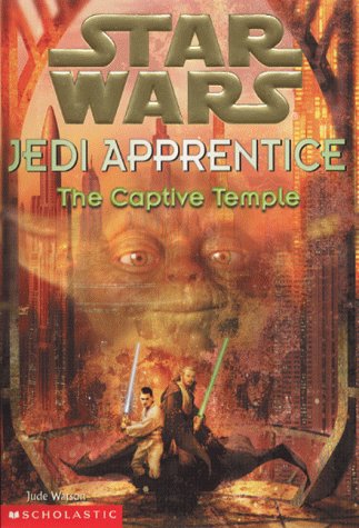 The Captive Temple - Star Wars Jedi Apprentice #7 (9780439994934) by Watson, Jude