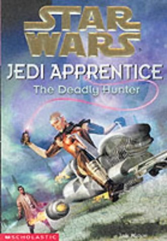 Stock image for The Deadly Hunter (Star Wars: Jedi Apprentice, Book 11) for sale by HPB Inc.