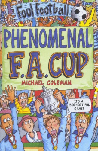 Imagen de archivo de The Phenomenal FA Cup a la venta por Better World Books