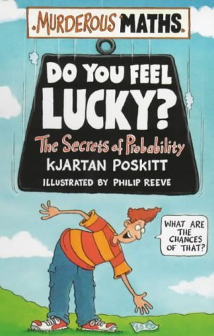 Imagen de archivo de Do You Feel Lucky? The Secrets of Probability (Murderous Maths) a la venta por AwesomeBooks