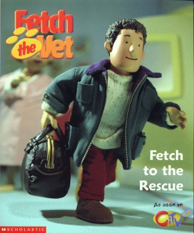 Imagen de archivo de Fetch to the Rescue (Fetch the Vet S.) a la venta por WorldofBooks