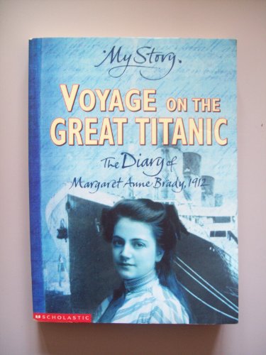 Imagen de archivo de Voyage on the Great Titanic; The Diary of Margaret Ann Brady, 1912 a la venta por Seattle Goodwill