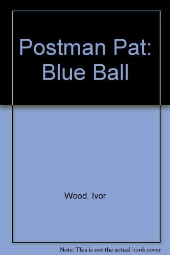 9780439998352: Postman Pat: Blue Ball