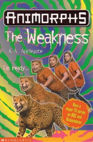 9780439998628: The Weakness (Animorphs)