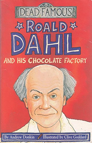 Imagen de archivo de Roald Dahl and his Chocolate Factory (Dead Famous) a la venta por AwesomeBooks