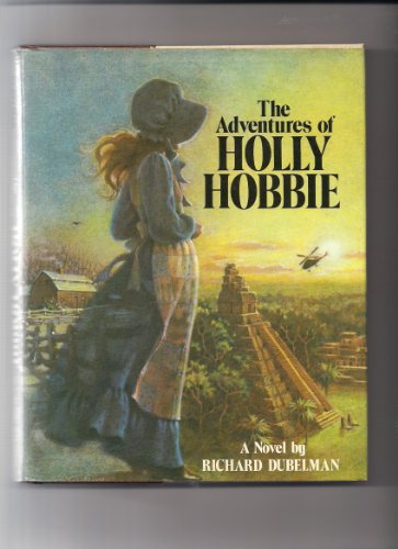 Stock image for The adventures of Holly Hobbie: A novel for sale by Books From California