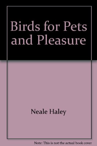 Stock image for Birds for pets and pleasure for sale by Wonder Book