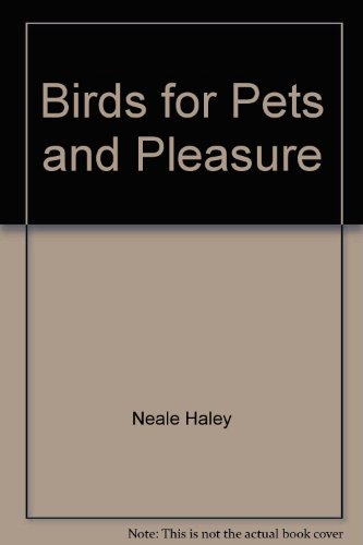 Stock image for Birds for Pets and Pleasure for sale by Ergodebooks