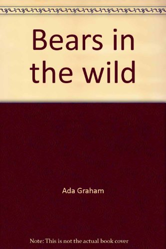 Imagen de archivo de Bears in the Wild a la venta por Top Notch Books