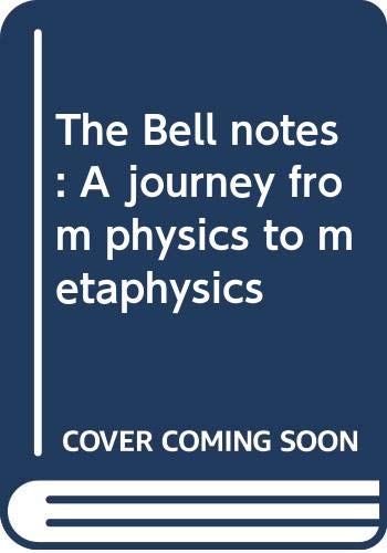 Beispielbild fr The Bell notes: A journey from physics to metaphysics zum Verkauf von Seattle Goodwill