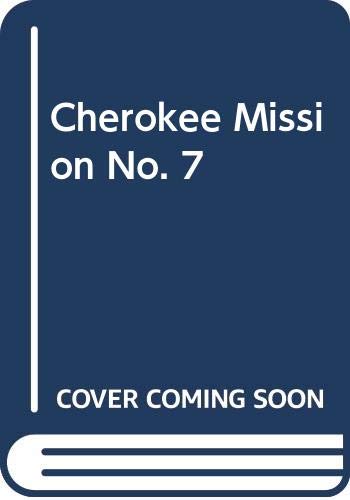 Stock image for Cherokee Mission, No. 7 for sale by HPB-Diamond