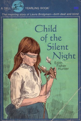 9780440012238: Child of the Silent Night: The Inspiring Story of Laura Bridgman, Both Deaf and Blind (44001223075, DYB007010)