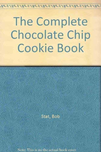 Beispielbild fr The Complete Chocolate Chip Cookie Book zum Verkauf von Wonder Book