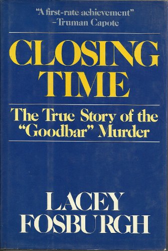 Beispielbild fr Closing Time : The True Story of the "Goodbar" Murder zum Verkauf von Better World Books