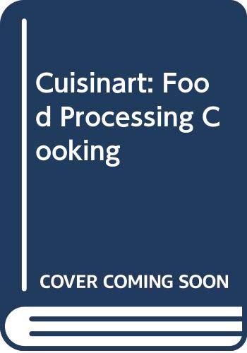 Imagen de archivo de Cuisinart: Food Processing Cooking. a la venta por Alien Bindings