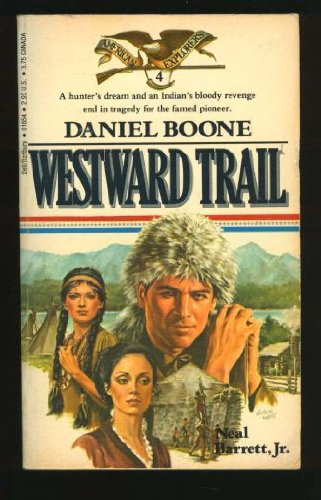 Stock image for Westward Trail. Daniel Boone. American Explorers #4 for sale by Acme Books