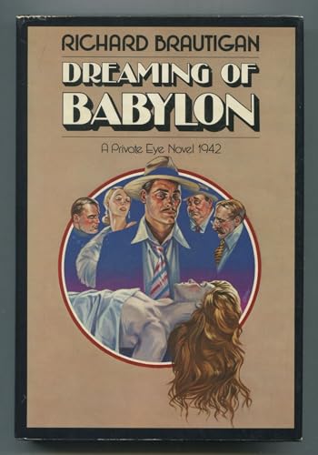 9780440021469: Dreaming of Babylon: A Private Eye Novel, 1942 by Richard Brautigan (1977-01-01)