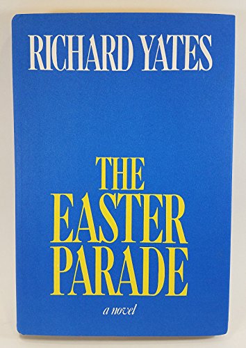 The Easter Parade, A Novel - Richard Yates