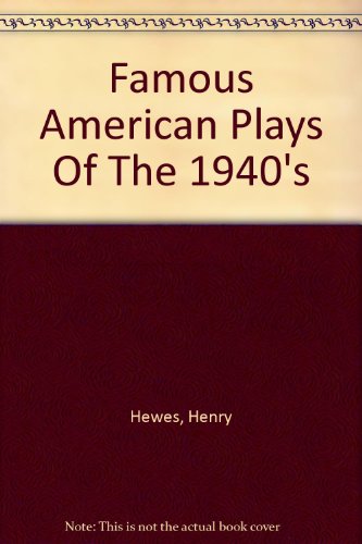 9780440024903: FAMOUS AMERICAN PLAYS OF THE 1940'S