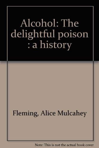 9780440025245: Alcohol: The Delightful Poison A History [Bibliothekseinband] by