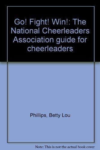 Imagen de archivo de Go! Fight! Win! : The National Cheerleaders Association Guide for Cheerleaders a la venta por About Books
