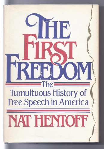 Beispielbild fr The First Freedom: The Tumultuous History of Free Speech in America zum Verkauf von Argosy Book Store, ABAA, ILAB