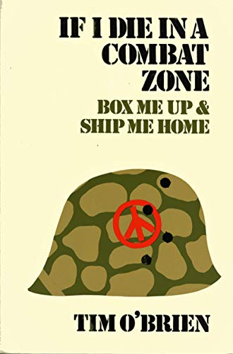 9780440038535: If I Die In a Combat Zone, Box Me Up & Ship Me Home by Tim O'Brien (1973-08-01)