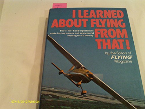 Imagen de archivo de I Learned about Flying from That! a la venta por Better World Books