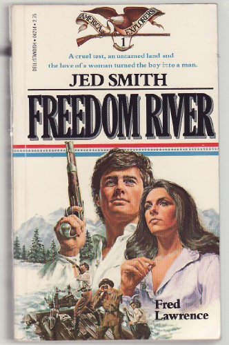 Stock image for Freedom River, Jed Smith: American Explorers Number One for sale by Irish Booksellers