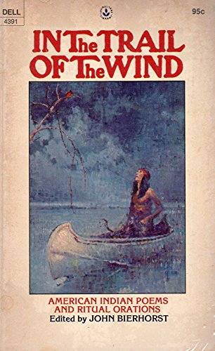 Beispielbild fr In the Trail of the Wind: American Indian Poems and Ritual Orations zum Verkauf von Better World Books