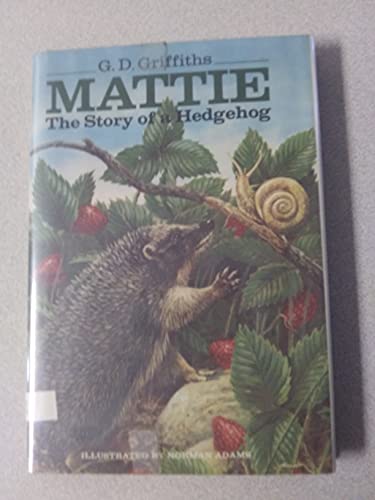 Stock image for Mattie: The story of a hedgehog for sale by -OnTimeBooks-