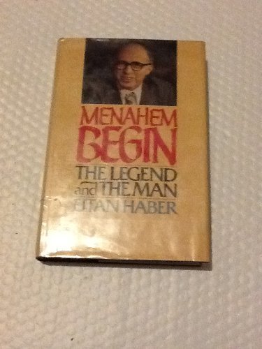 Imagen de archivo de Menahem Begin: the Legend and the Man - 1st Us Edition/1st Printing a la venta por Books Tell You Why  -  ABAA/ILAB