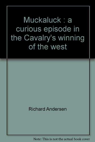 9780440055778: Muckaluck : a curious episode in the Cavalry's winning of the west