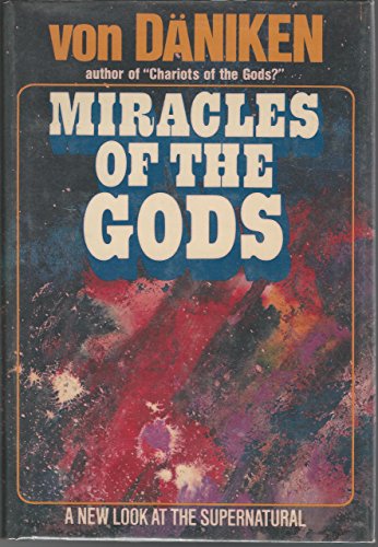 Beispielbild fr Miracles of the gods: A new look at the supernatural zum Verkauf von -OnTimeBooks-