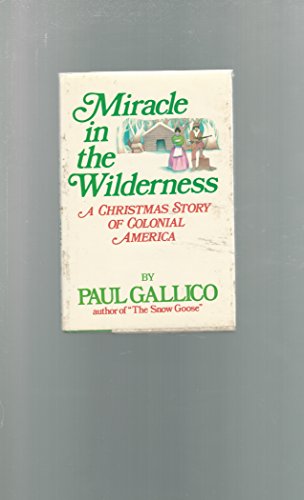 Imagen de archivo de Miracle in the Wilderness: A Christmas Story of Colonial America a la venta por SecondSale
