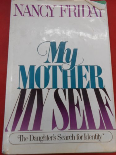 Beispielbild fr My mother/my self: The daughter's search for identity zum Verkauf von SecondSale