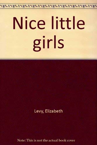 Beispielbild fr Nice Little Girls zum Verkauf von Scott Emerson Books, ABAA