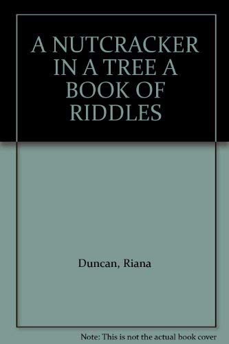 9780440064268: A NUTCRACKER IN A TREE: A Book of Riddles