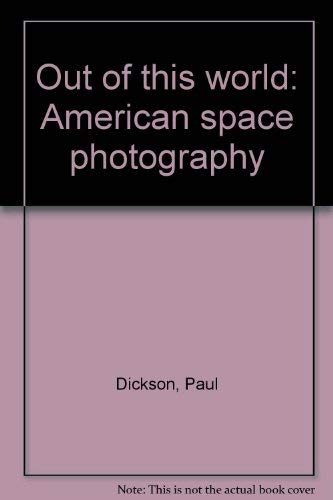 Stock image for Out of this world: American space photography for sale by All About Authors