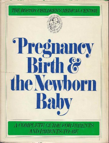 Beispielbild fr Pregnancy, Birth and the Newborn Baby zum Verkauf von Top Notch Books