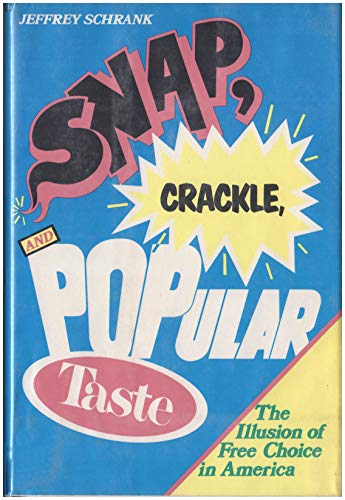 9780440071549: Snap, crackle, and popular taste: The illusion of free choice in America
